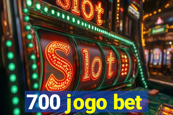 700 jogo bet